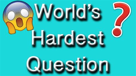 a really hard test|the world's most hardest quiz.